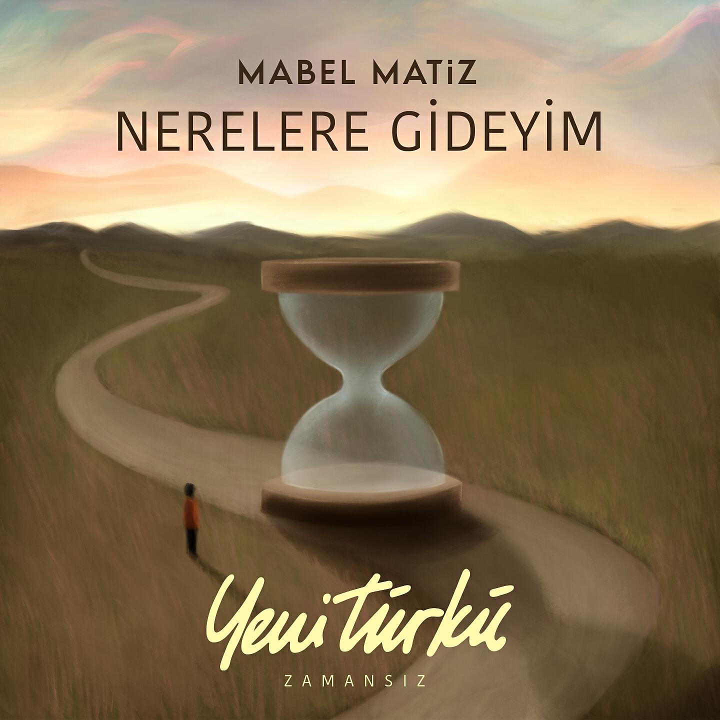 Альбом Nerelere Gideyim (Yeni Türkü Zamansız) исполнителя Mabel Matiz
