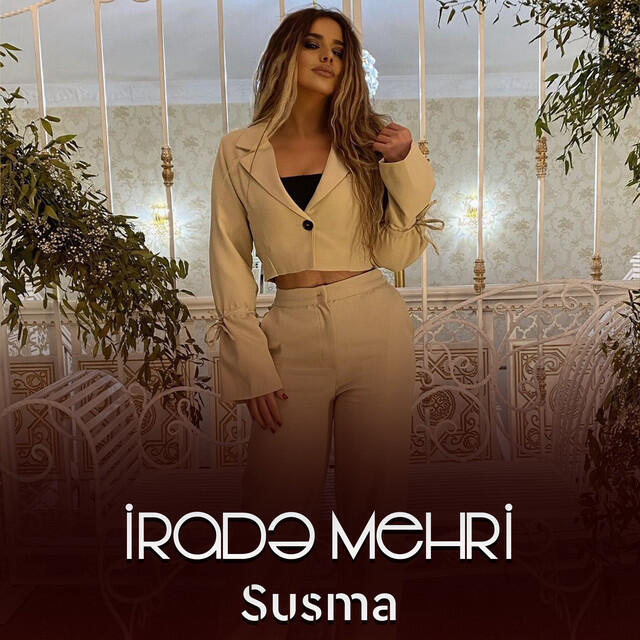 Альбом Susma исполнителя Irade Mehri