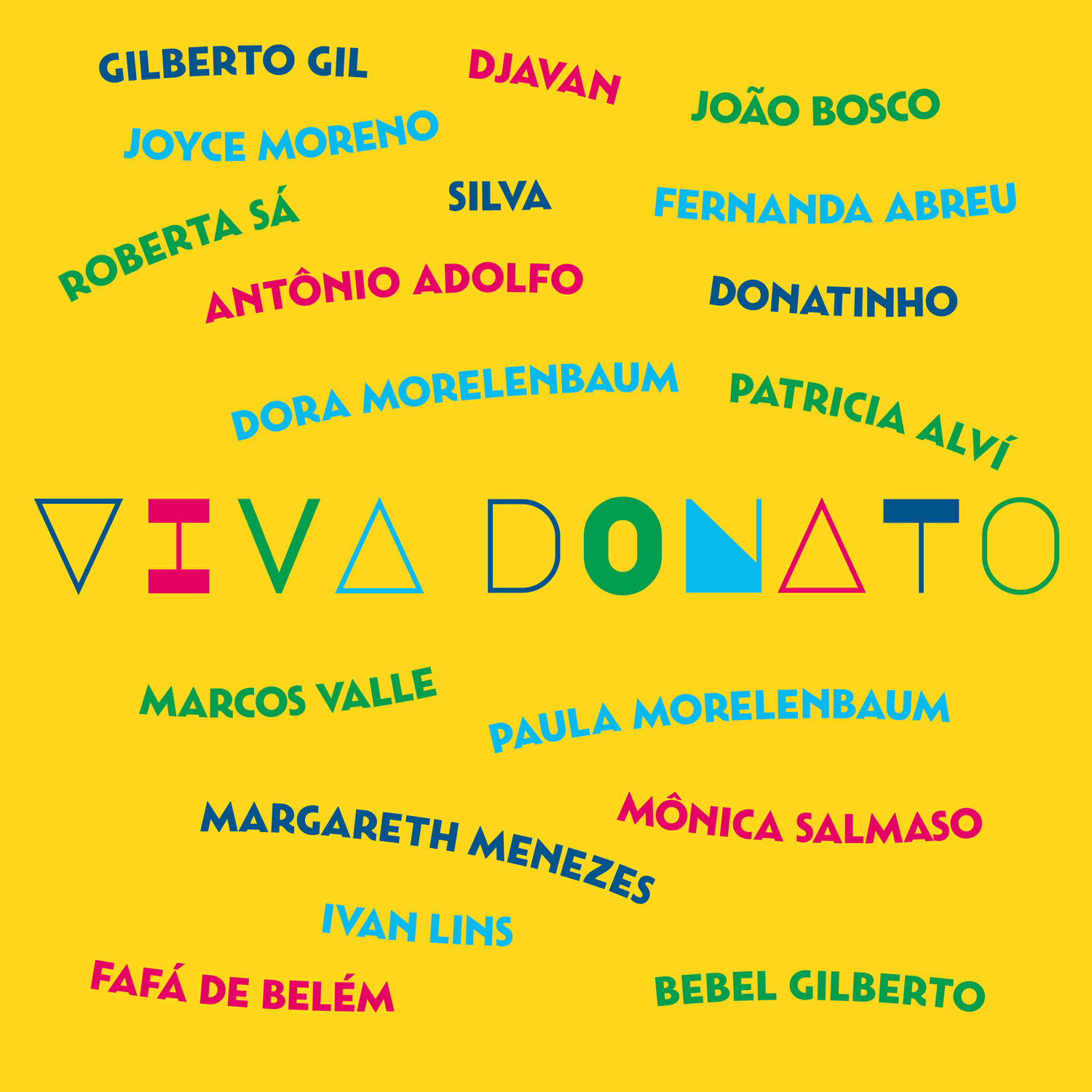 Альбом Viva Donato исполнителя João Donato, Gilberto Gil, Mônica Salmaso, Bebel Gilberto, Silva, Roberta Sá, Joyce, Djavan, Dora Morelenbaum, Paula Morelenbaum, Marcos Valle, Patricia Alví, Ivan Lins, Antonio Adolfo, Fafá de Belém, João Bosco, Donatinho, Margareth Menezes, Fernanda Abreu