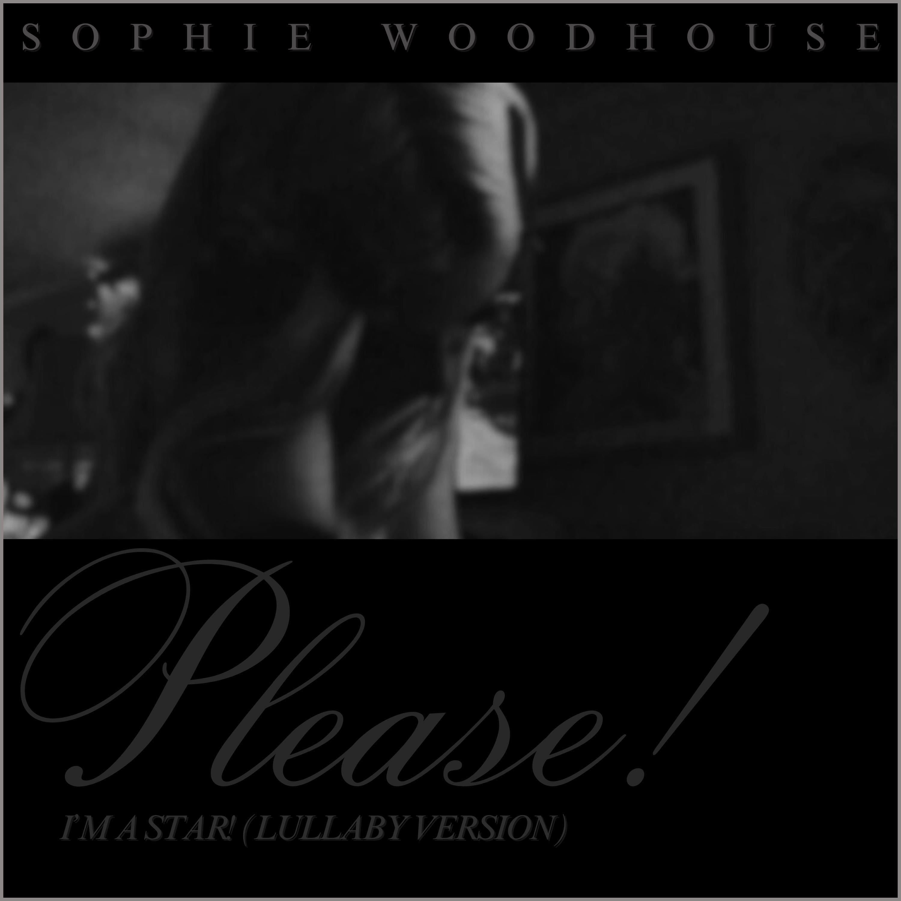 Альбом Please! I'm a Star! (Lullaby Version) исполнителя Sophie Woodhouse