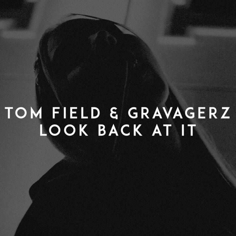 Альбом Look Back at It исполнителя Tom Field, Gravagerz
