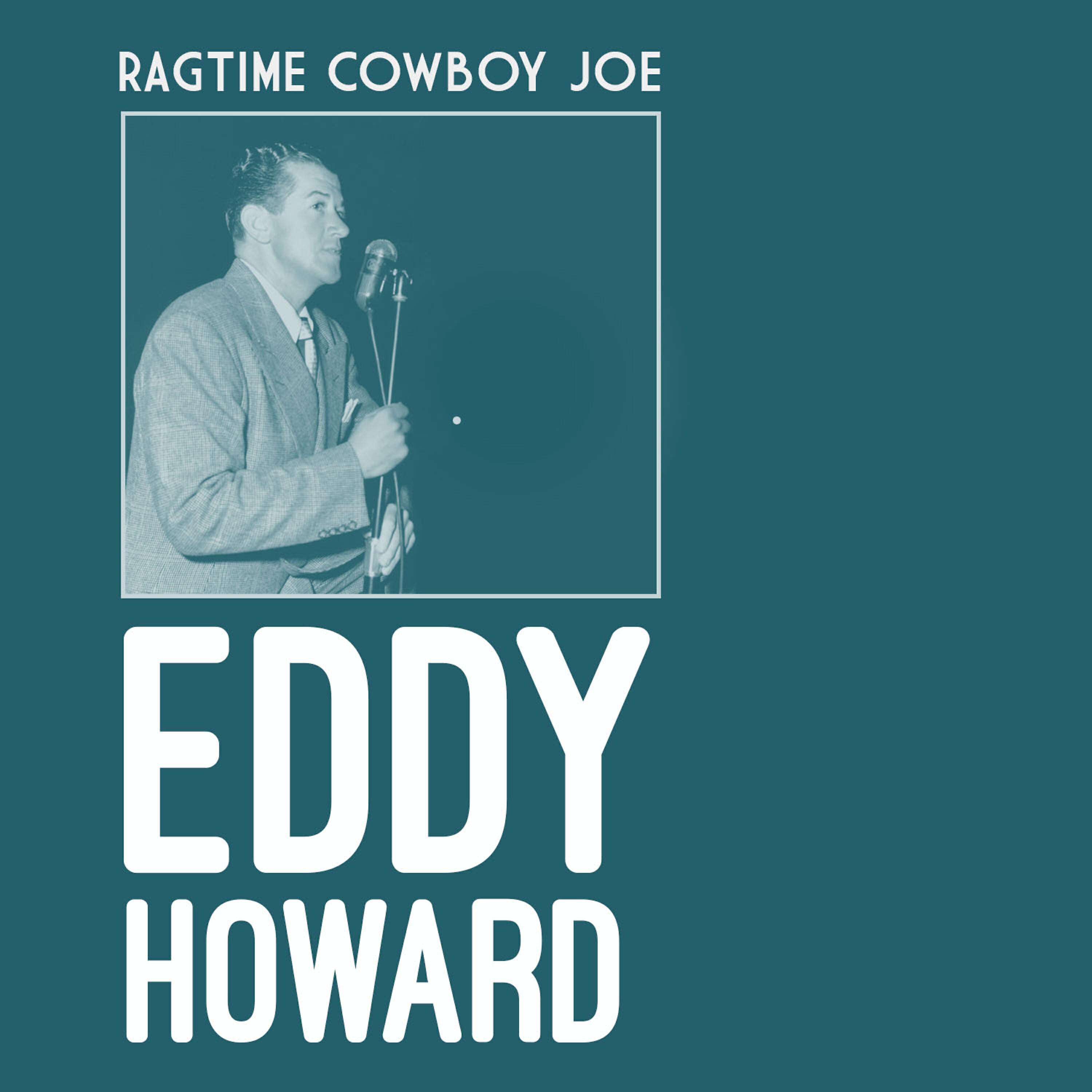 Альбом Ragtime Cowboy Joe исполнителя Eddy Howard