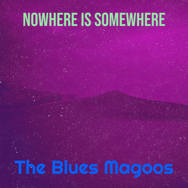 Альбом Nowhere Is Somewhere исполнителя The Blues Magoos