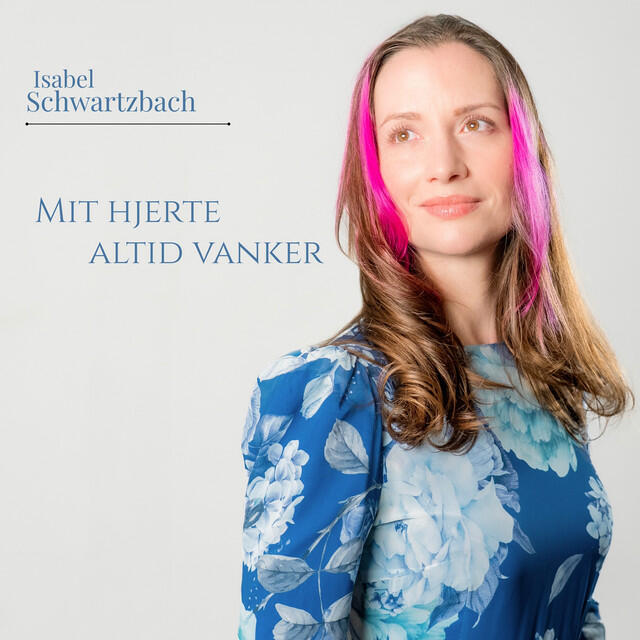 Альбом Mit hjerte altid vanker исполнителя Traditional, Isabel Schwartzbach