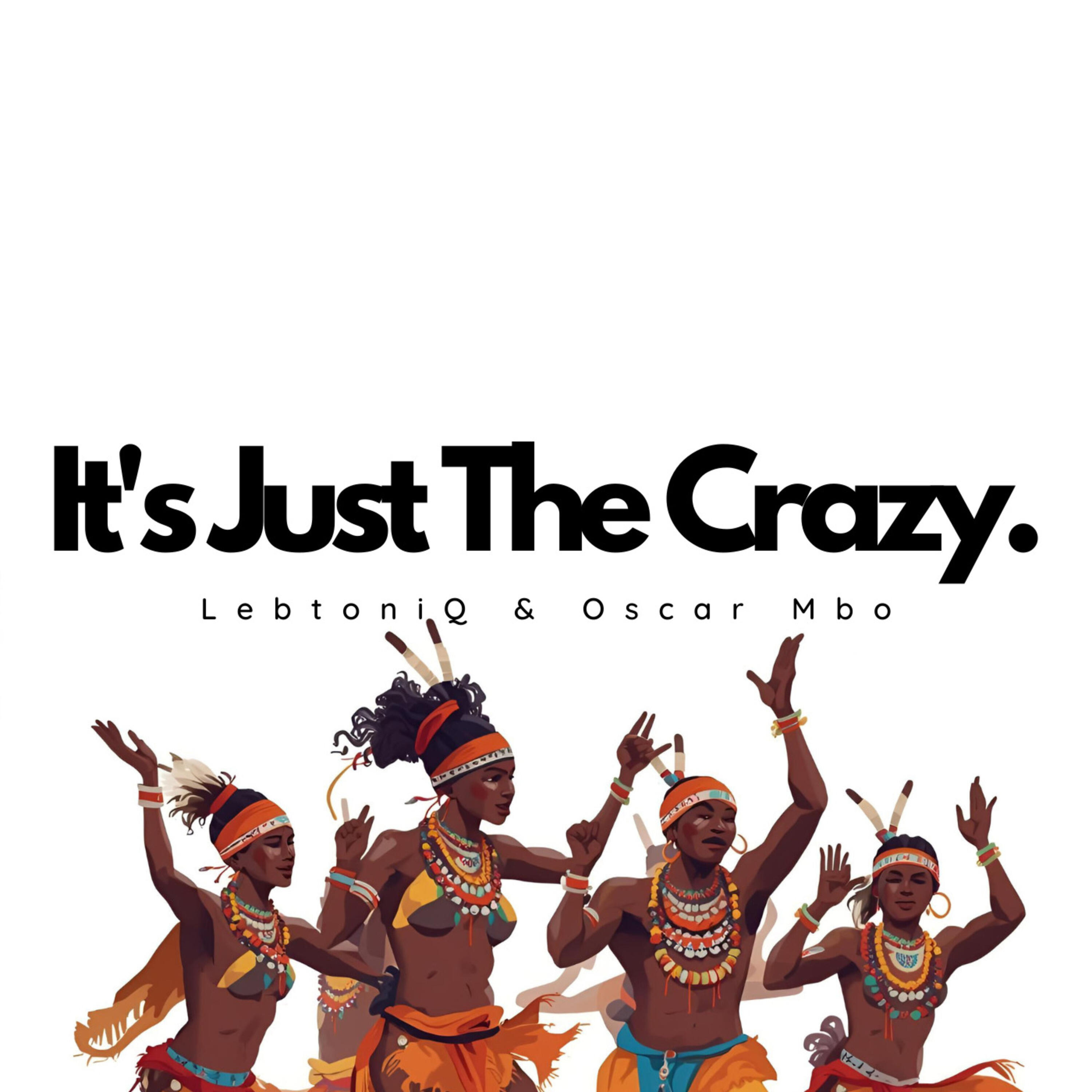 It's Just the Crazy