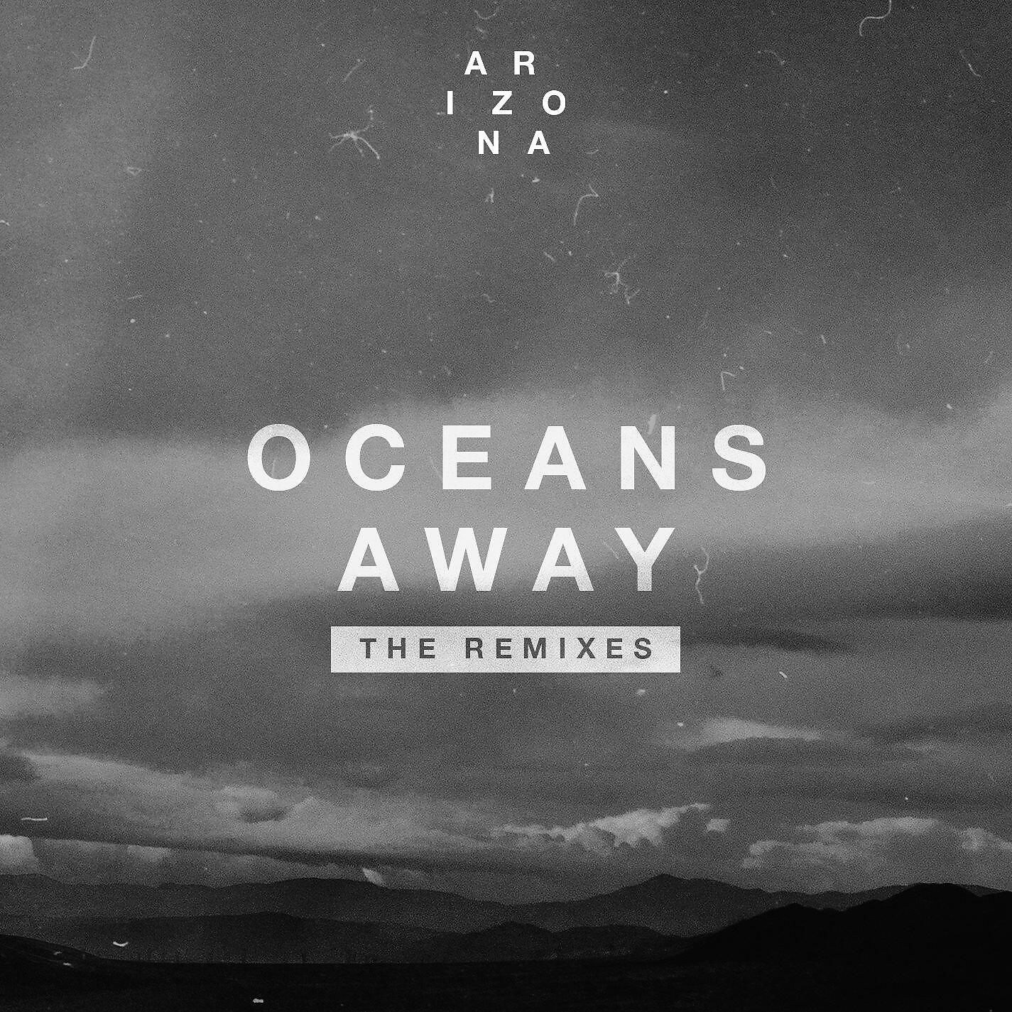Oceans Away (The Remixes)