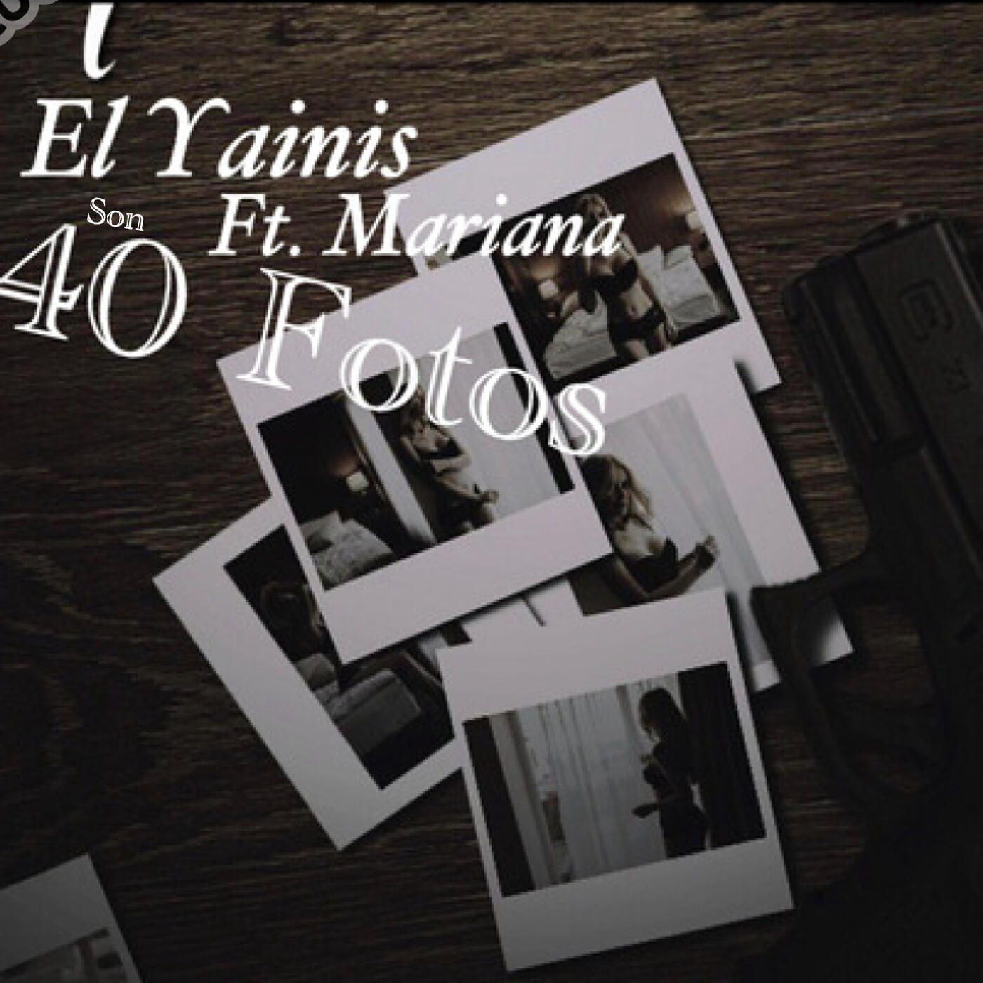 Альбом Son 40 Fotos исполнителя Mariana, El Yainis