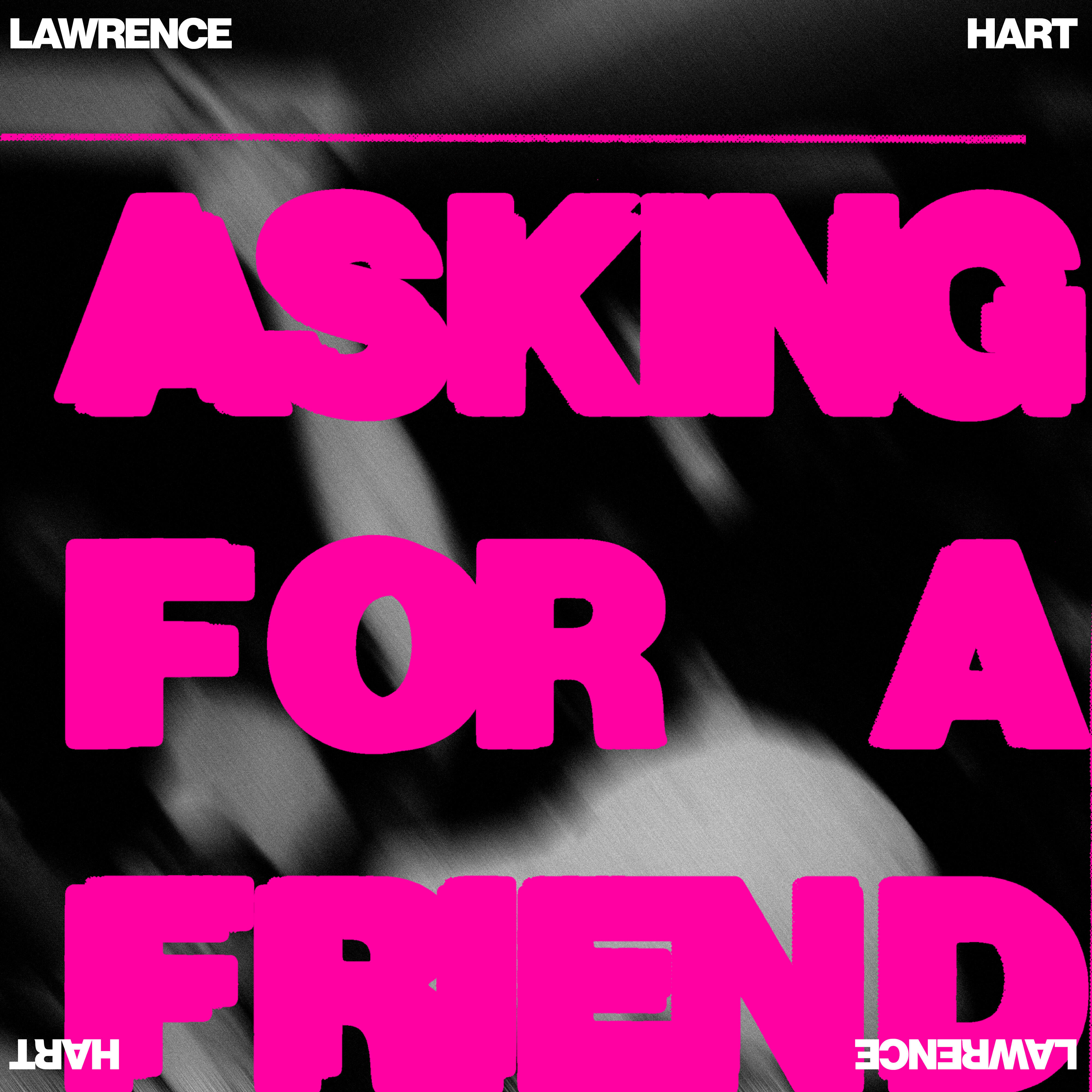ASKING FOR A FRIEND