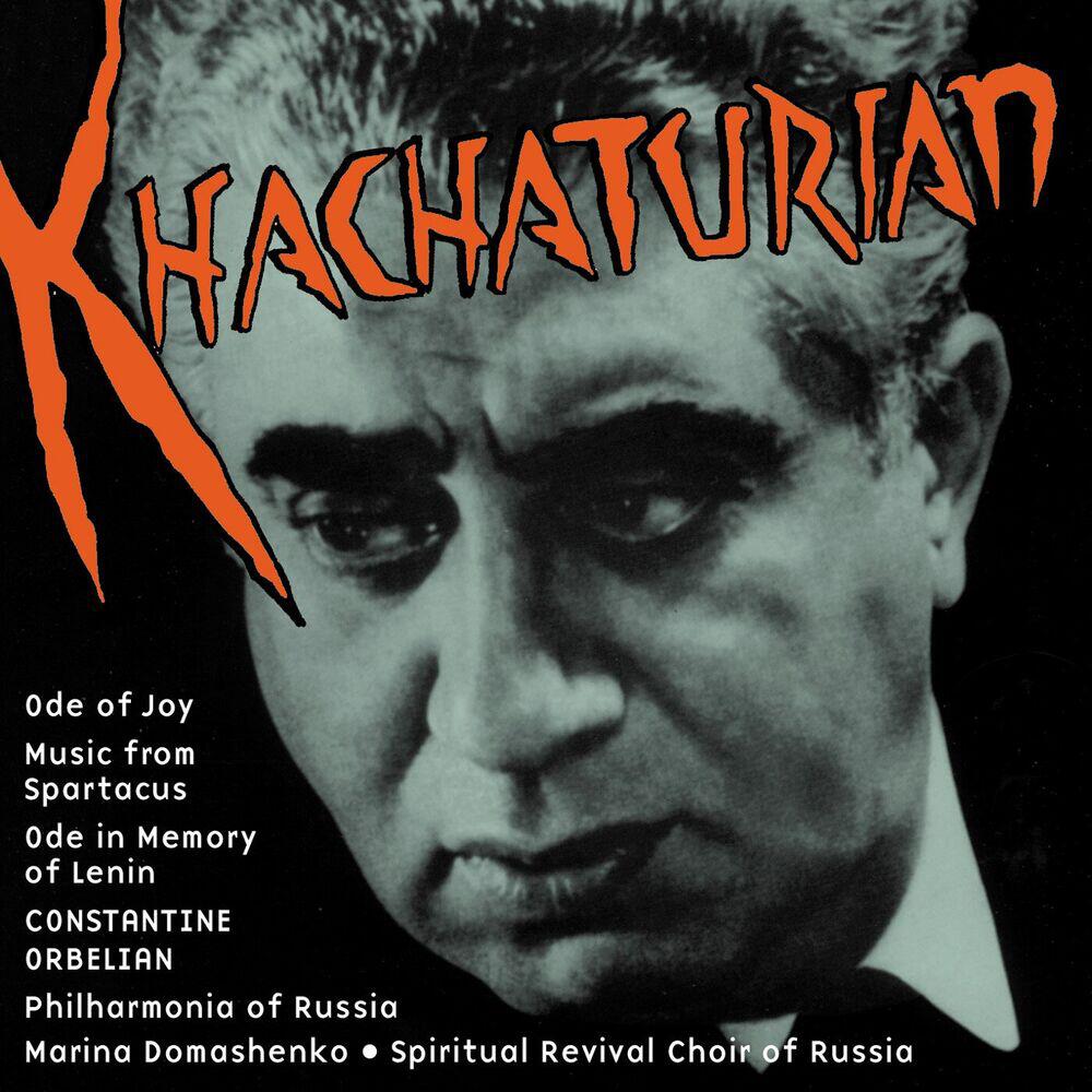 Aram Khachaturian, Constantine Orbelian, Russian Philharmonia, Marina Domashenko, Spiritual Revival Choir of Russia - Ode to Joy