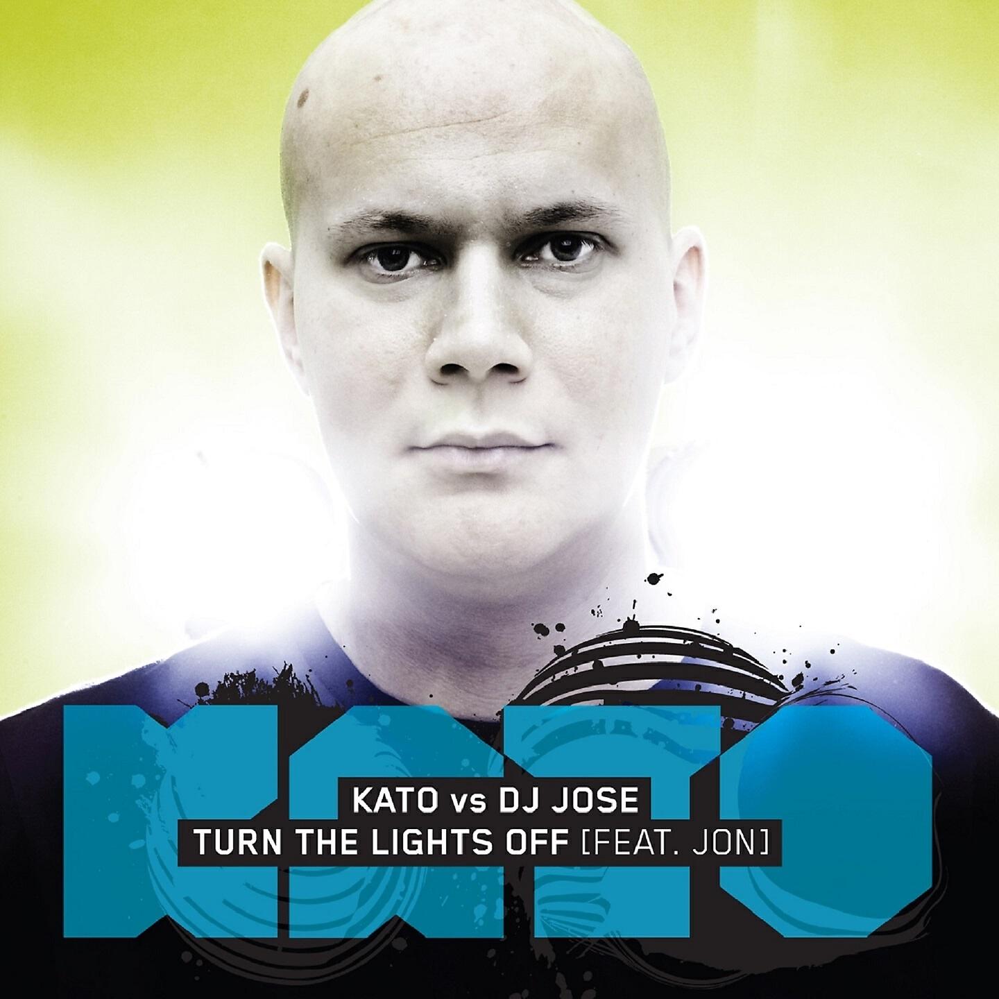 Kato, Jose, Kato, Dj Jose, Jon - Turn The Lights Off (Radio Edit)