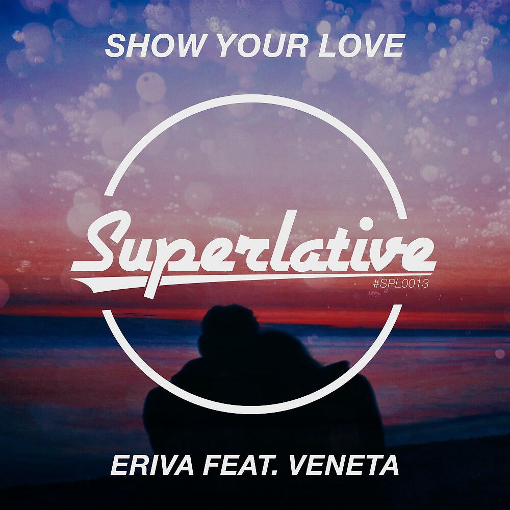 Альбом Show Your Love исполнителя Eriva, Veneta