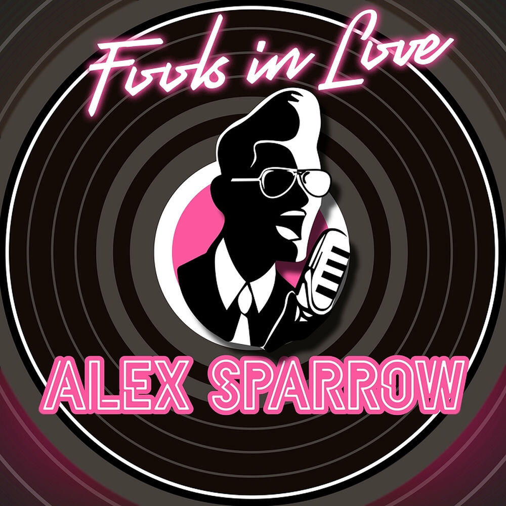 Альбом Fools in Love исполнителя Alex Sparrow