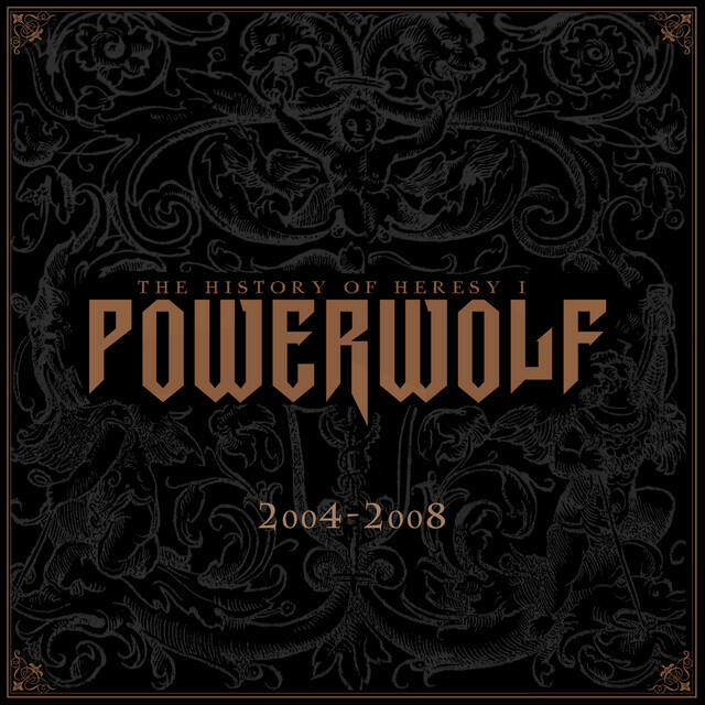 Альбом The History of Heresy I (2004 - 2008) исполнителя Powerwolf