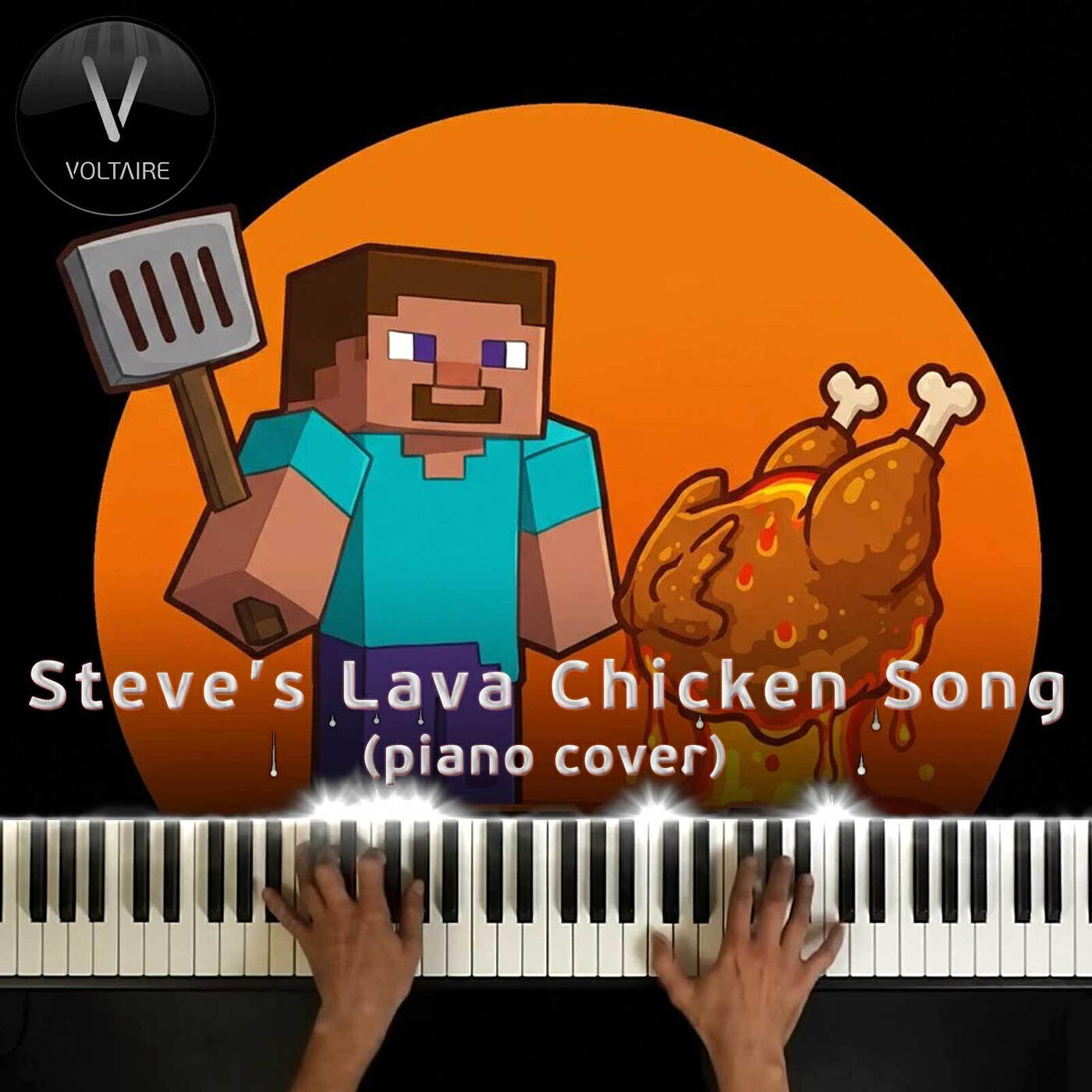 Steve’s Lava Chicken Song (Piano Cover)