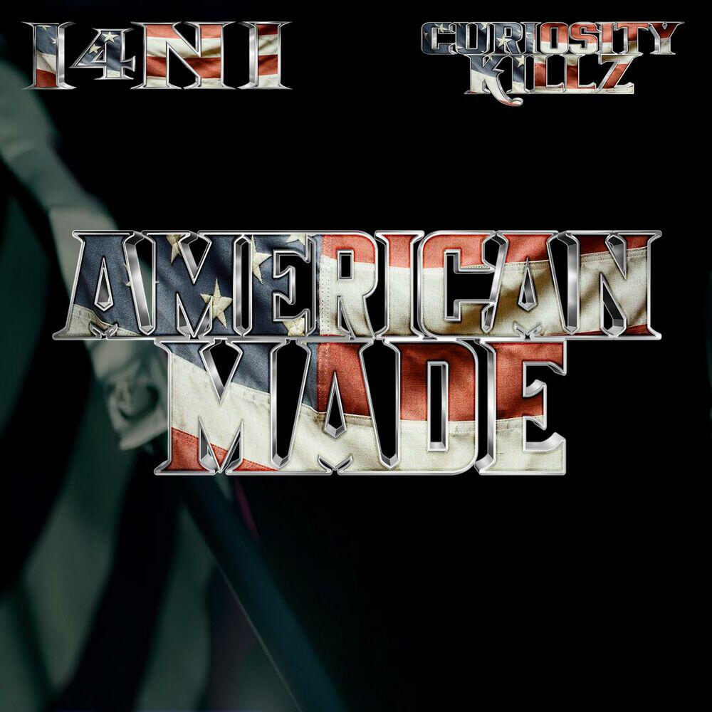 I4NI, Curiosity Killz - American Made (feat. Curiosity Killz)