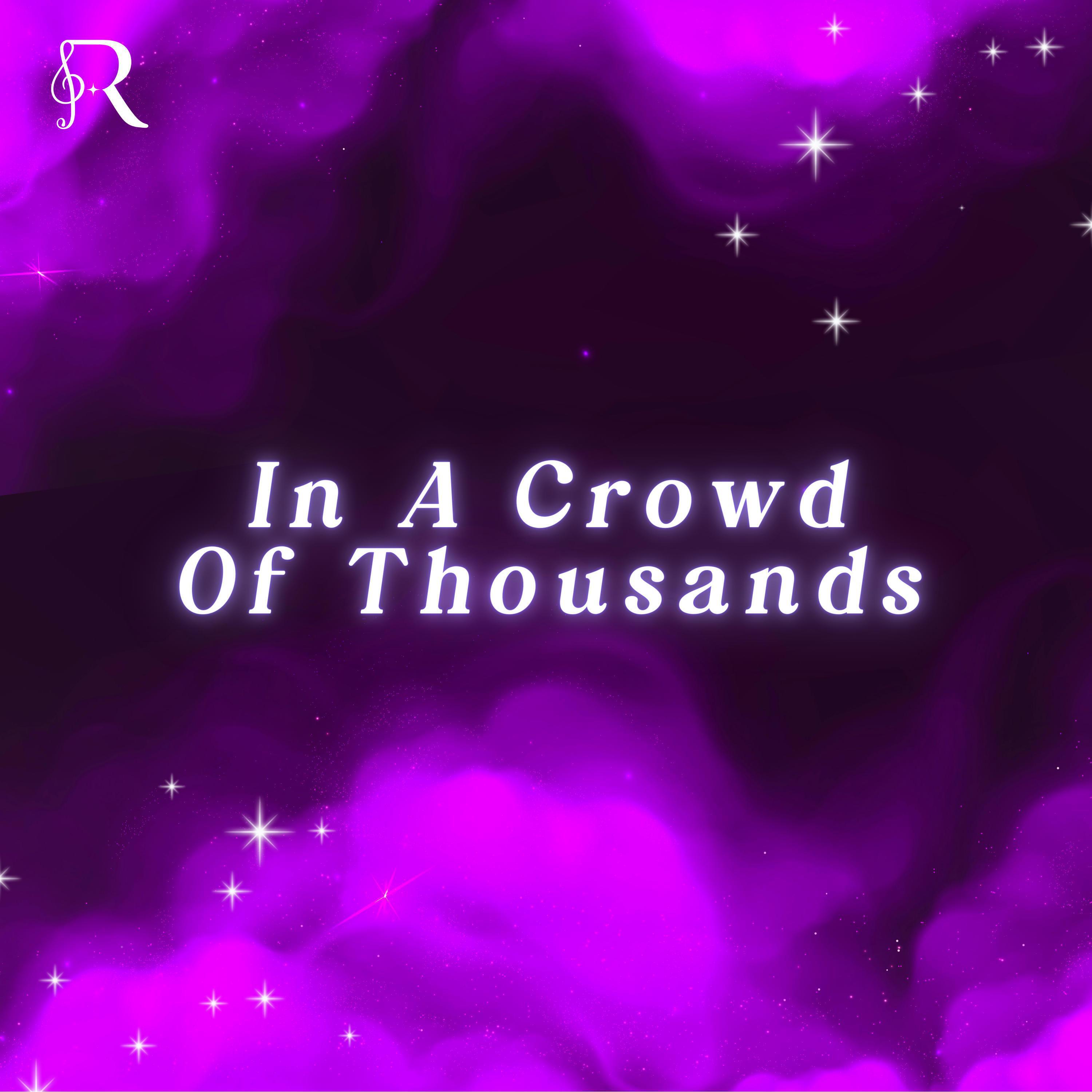 In A Crowd Of Thousands