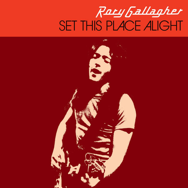Альбом Set This Place Alight исполнителя Rory Gallagher
