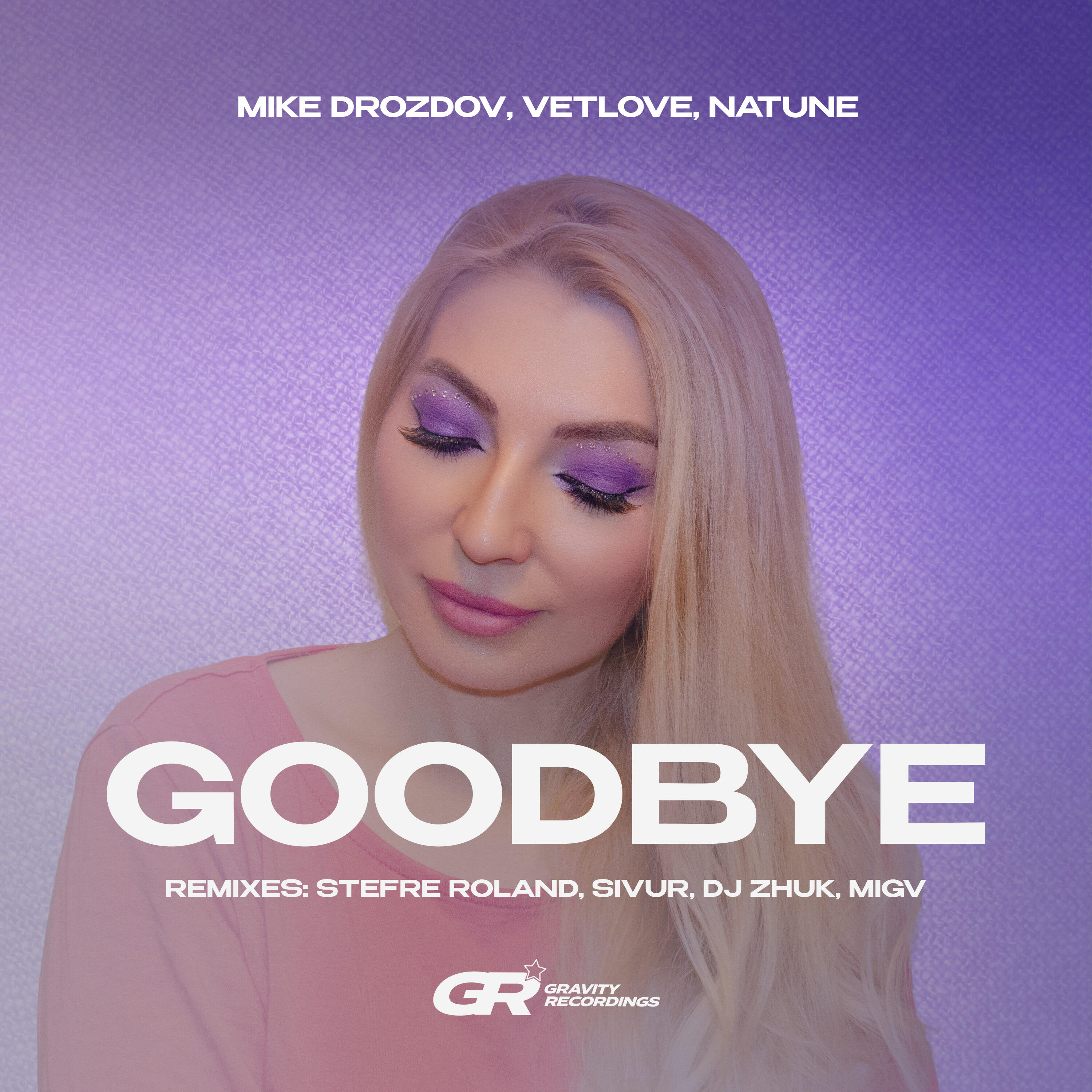 Mike Drozdov, VetLove, Natune, Sivur - Goodbye (Sivur Remix)