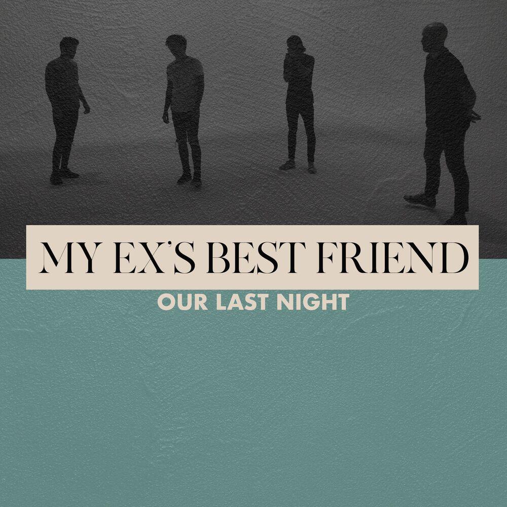 Альбом My Ex's Best Friend исполнителя Our Last Night