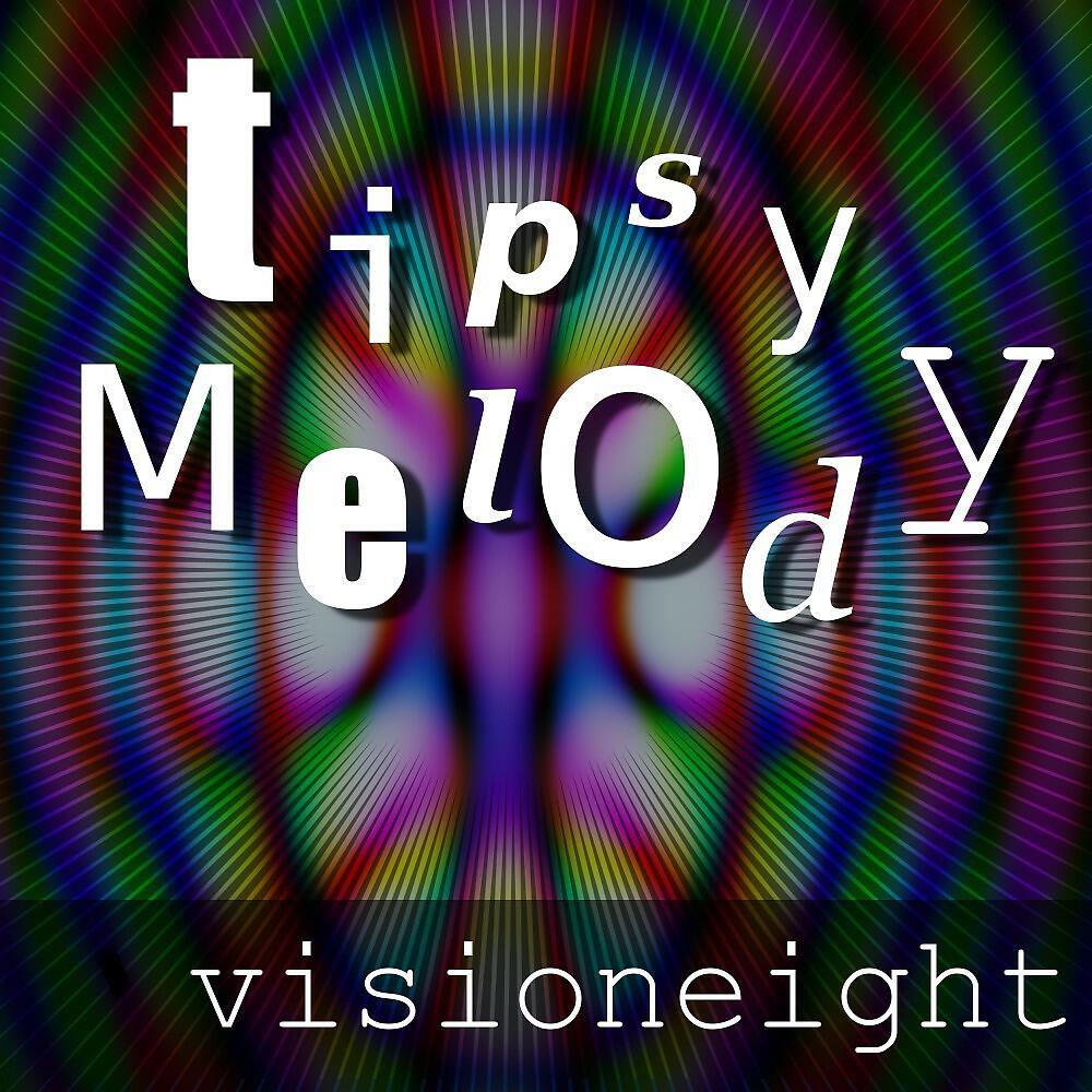 Альбом Tipsy Melody исполнителя Visioneight
