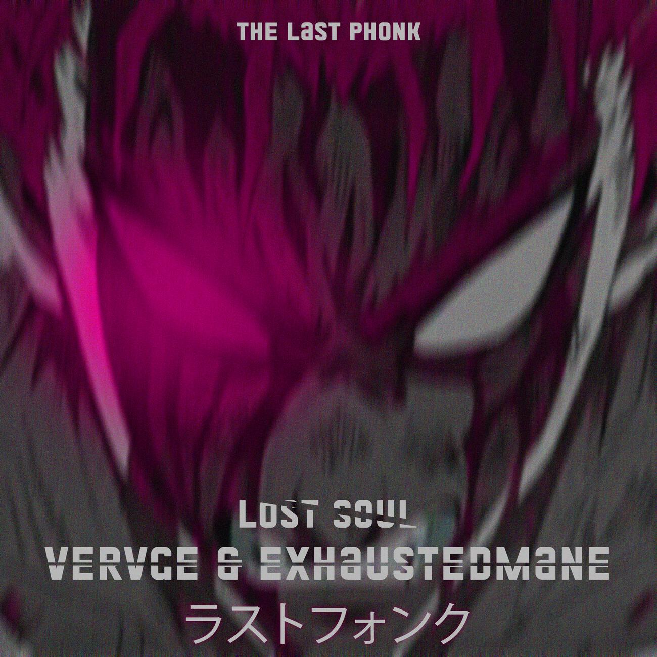 VERVGE & exhaustedmane - Lost Soul