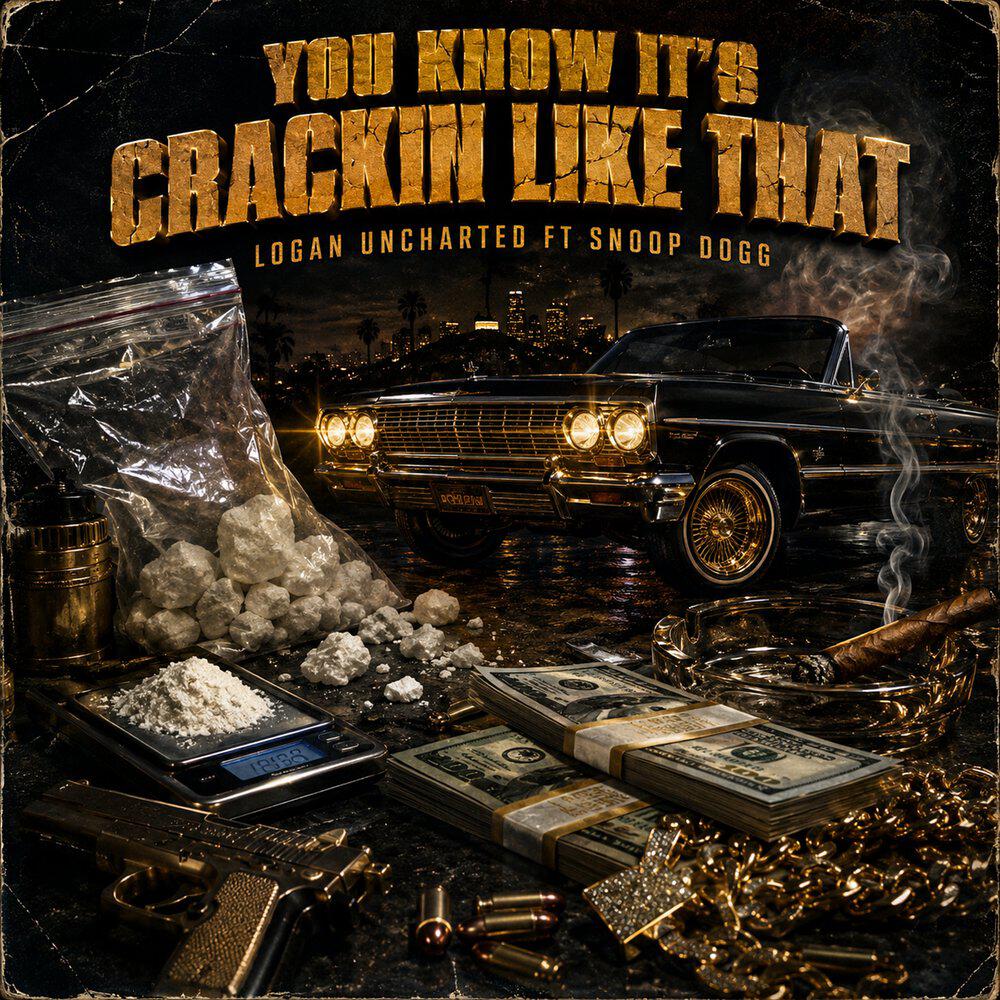 Альбом You Know It's Crackin Like That исполнителя logan uncharted, Snoop Dogg