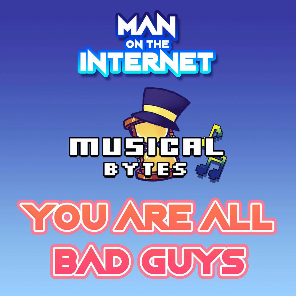 You Are All Bad Guys (From "A Hat In Time")