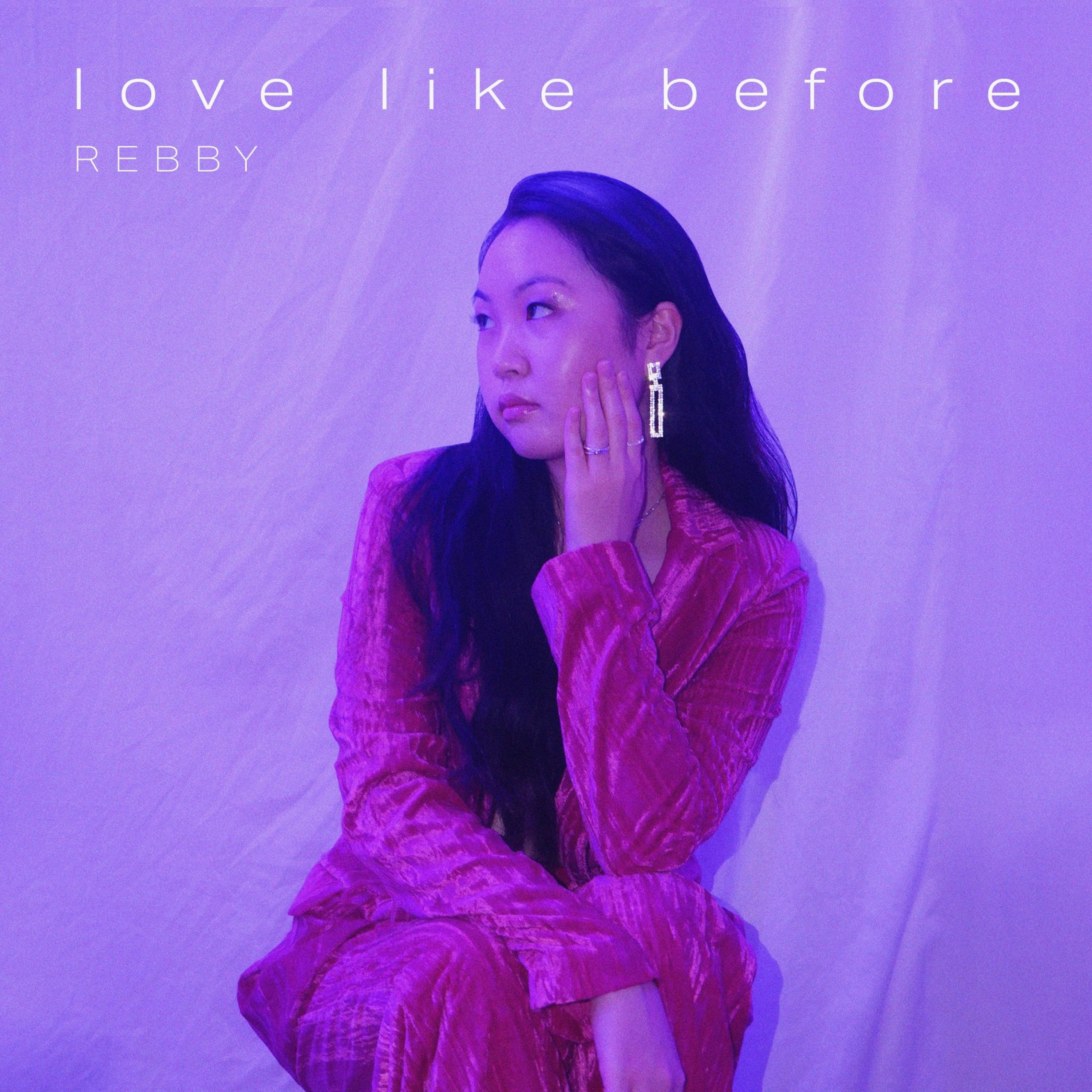 Альбом love like before исполнителя Rebby