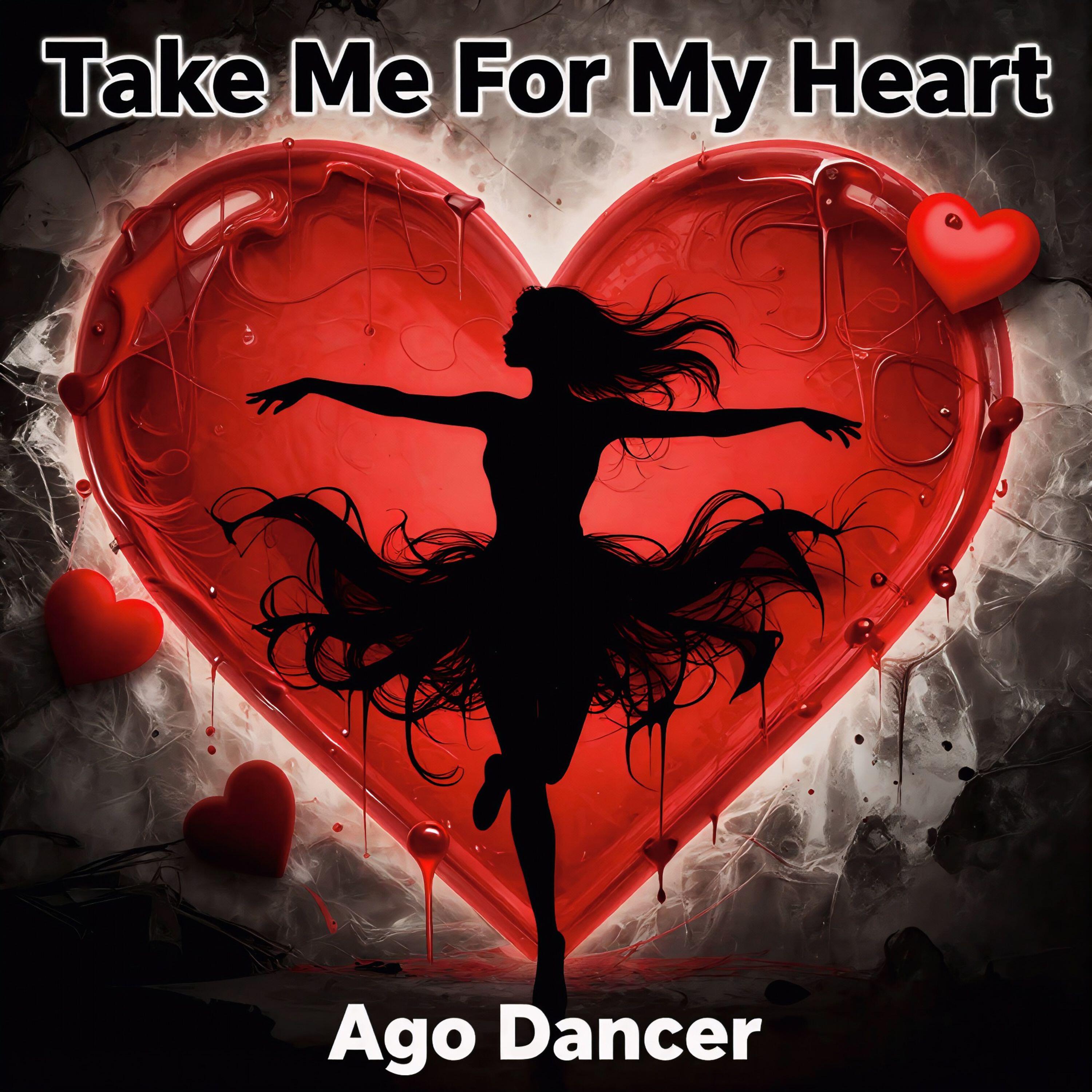 Альбом Take Me For My Heart исполнителя Ago Dancer