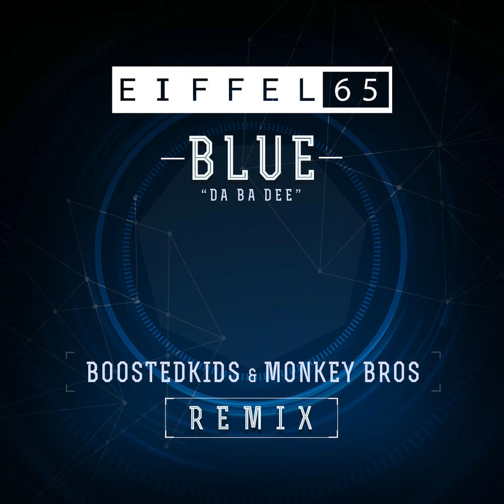 Blue (Da Ba Dee) Boostedkids & Monkey Bros Remix