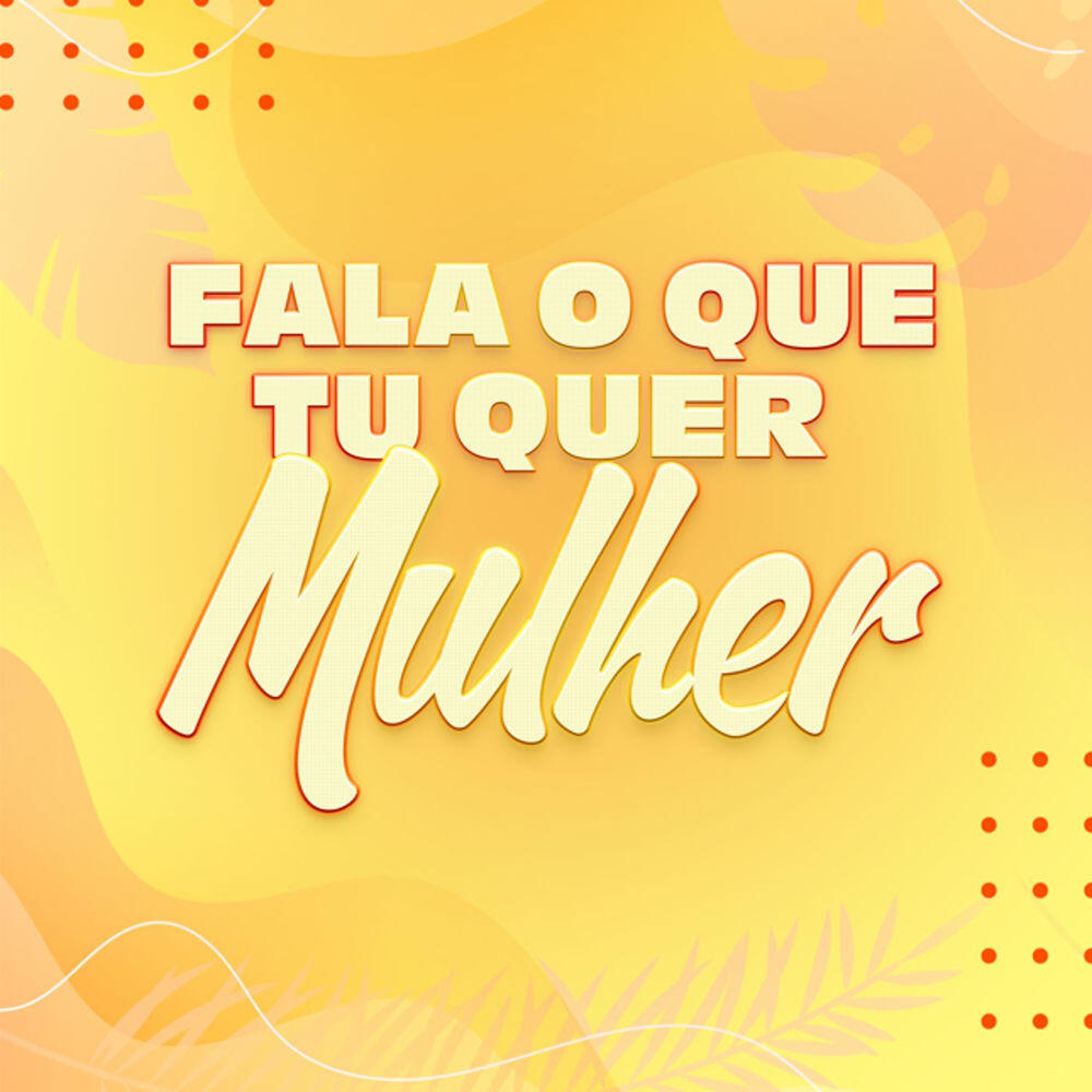 Fala o que tu quer mulher