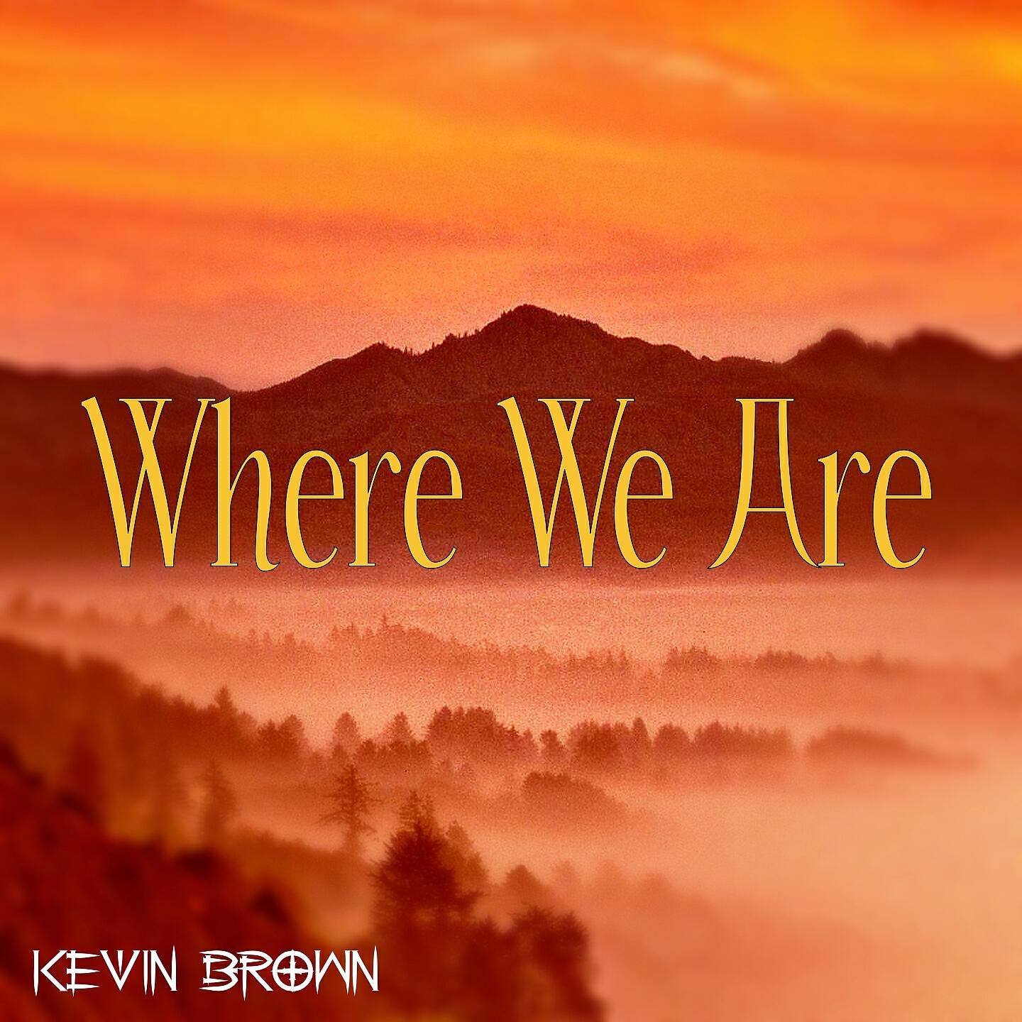 Альбом Where We Are исполнителя Kevin Brown