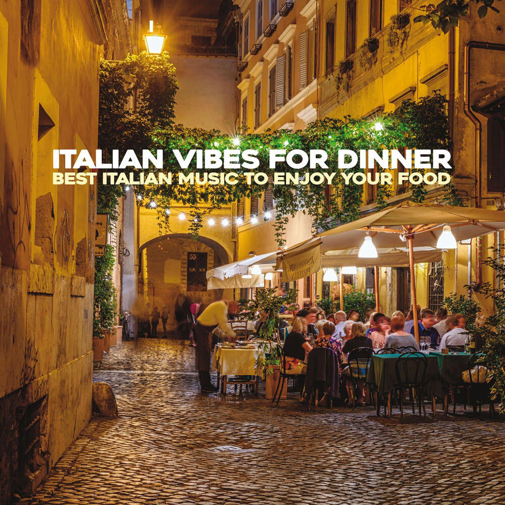 Italian Vibes For Dinner (Best Italian Music To Enjoy Your Food)