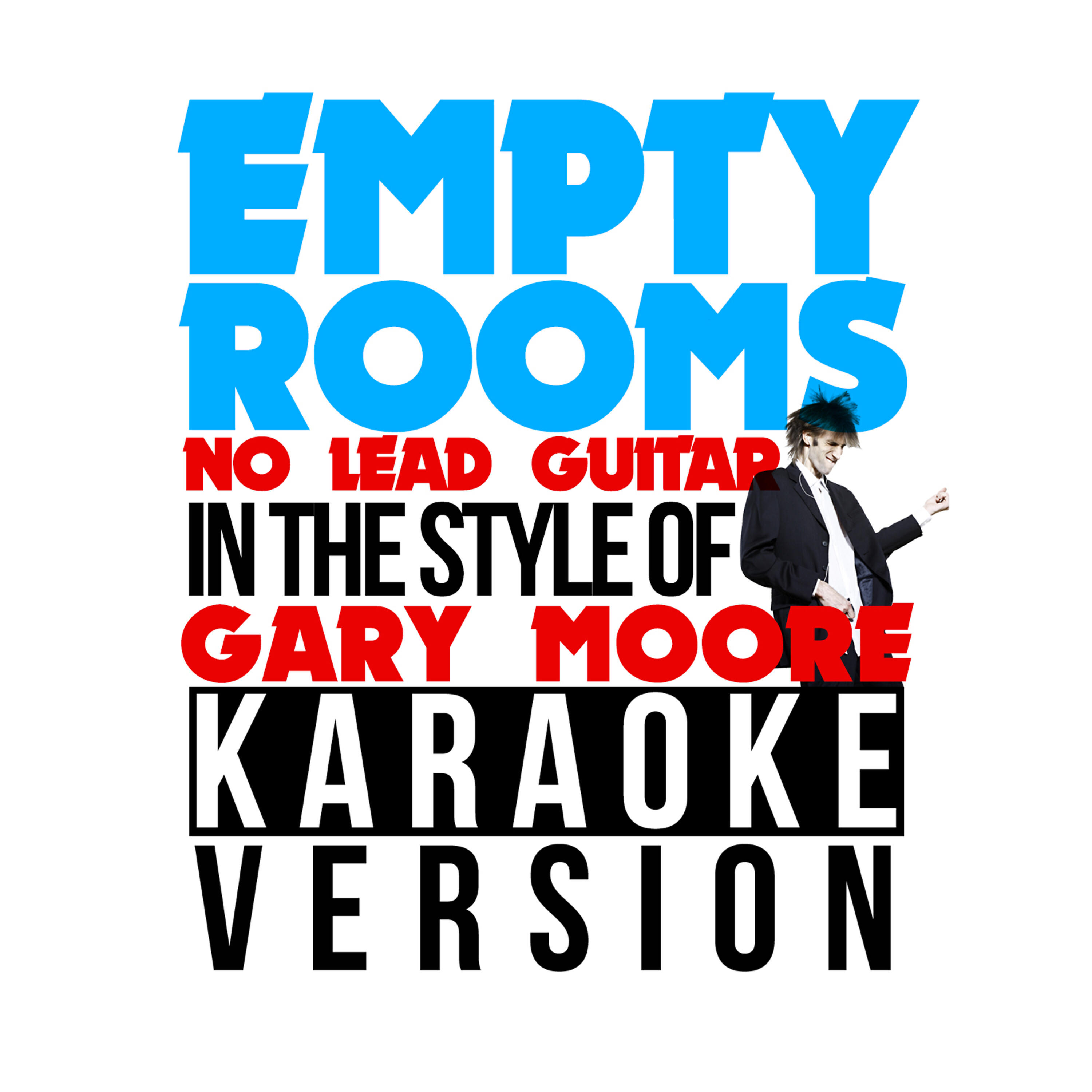 Empty Rooms (No Lead Guitar) [In the Style of Gary Moore] [Karaoke Version] - Single