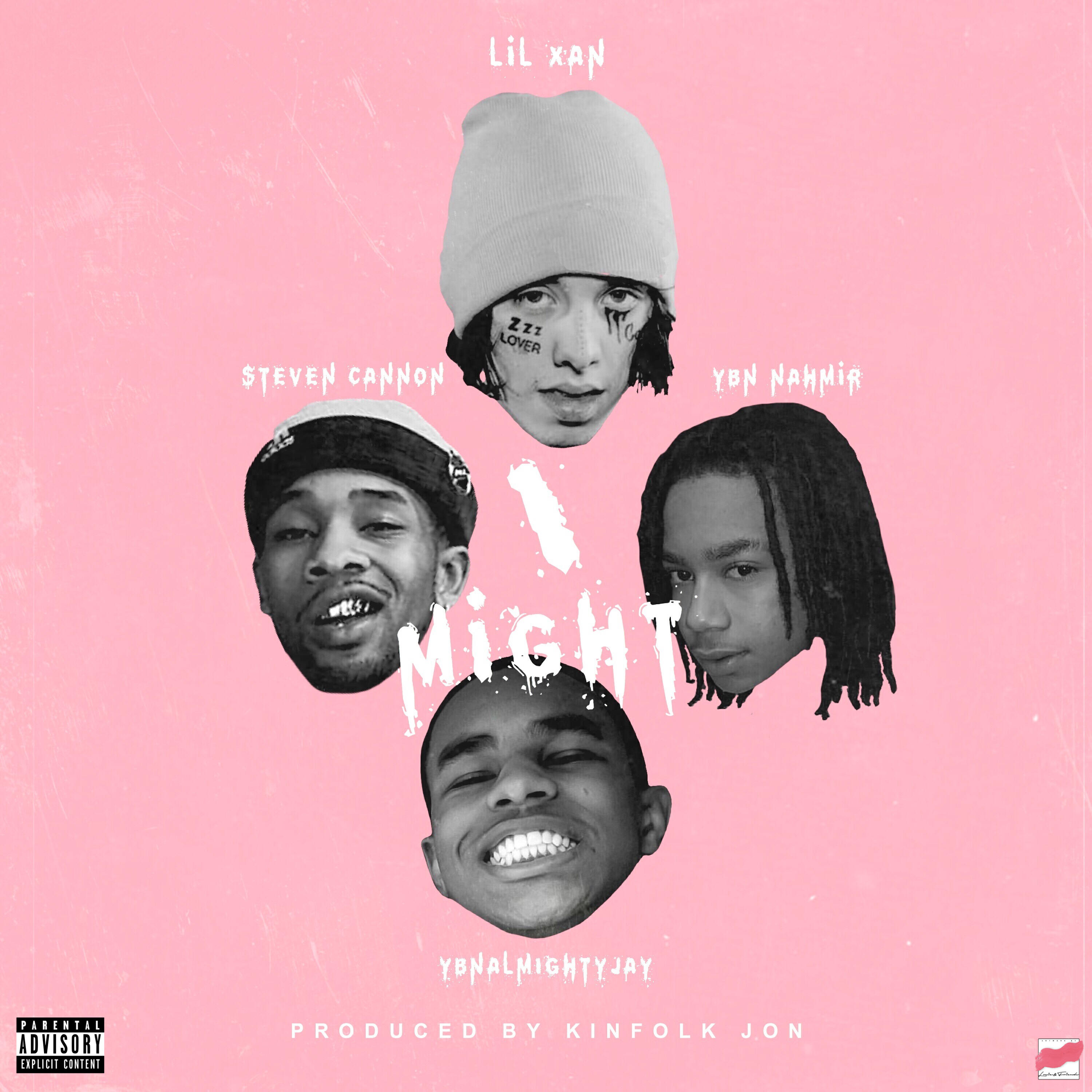 Альбом I Might исполнителя Lil Xan, $Teven Cannon, Almighty Jay, YBN Nahmir