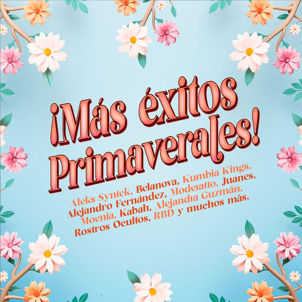 ¡Más Éxitos Primaverales!