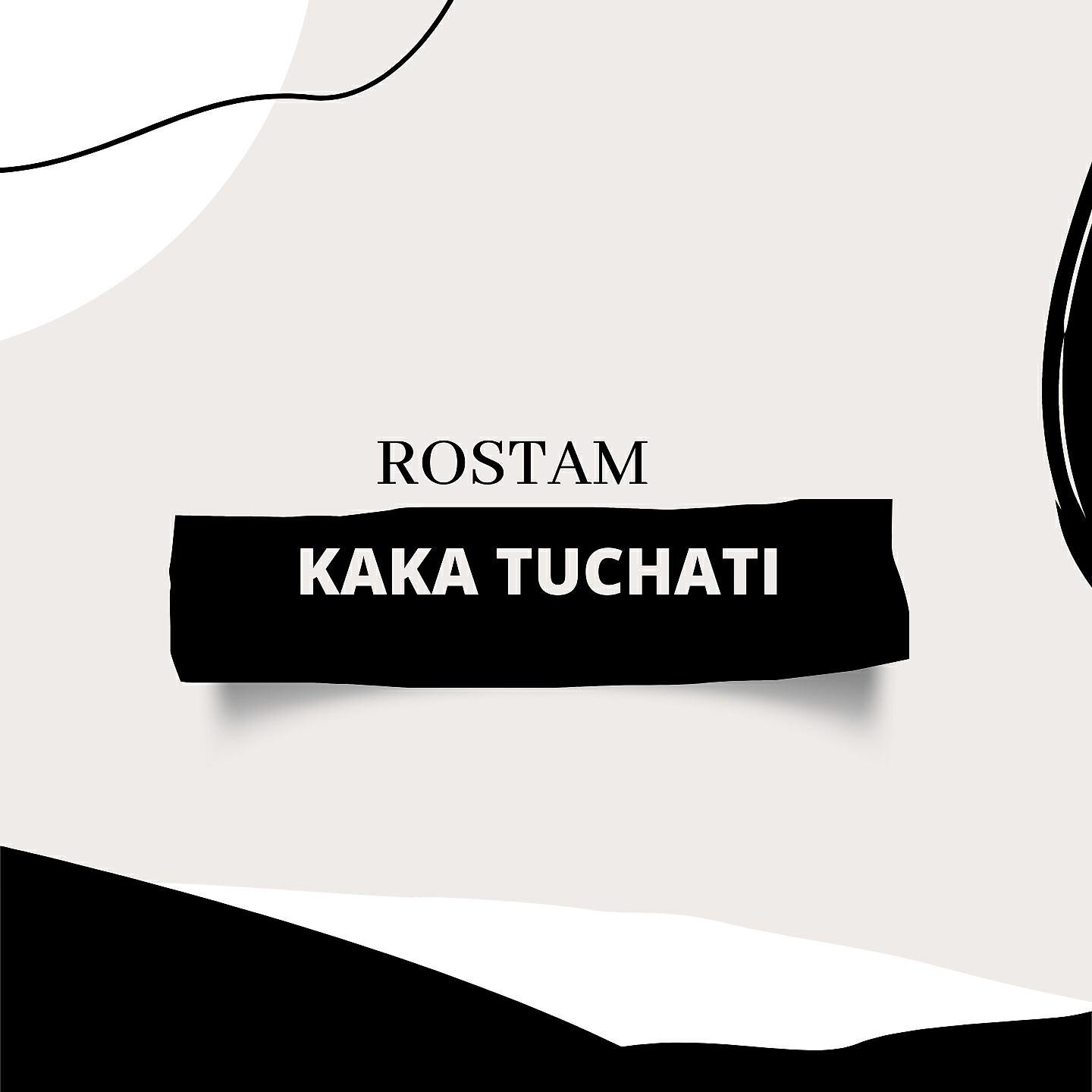 Альбом Kaka Tuchati исполнителя Rostam