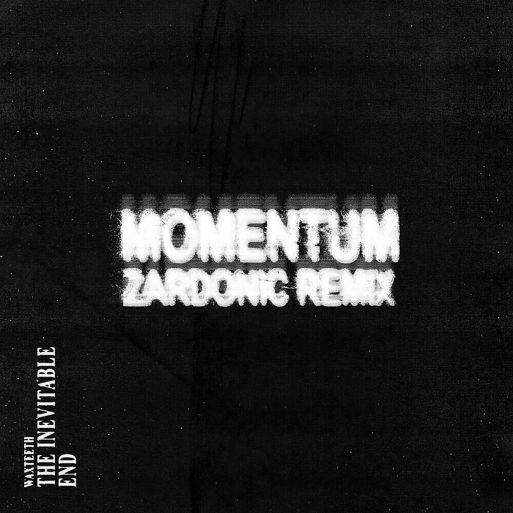 Waxteeth, Zardonic - Momentum (Zardonic Remix)