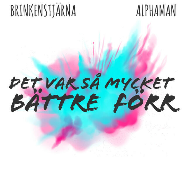 Det var så mycket bättre förr