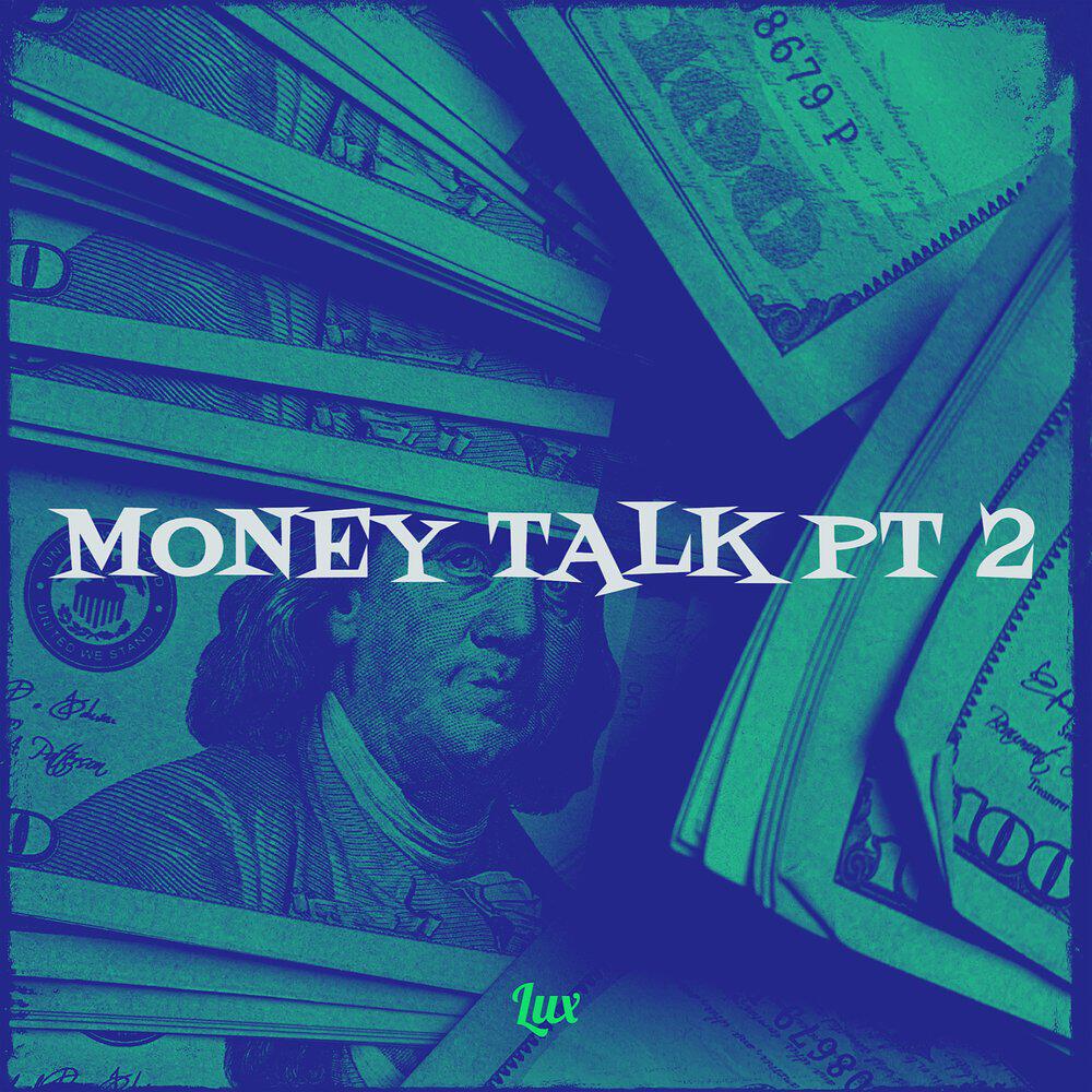 Альбом Money Talk, Pt.2 исполнителя Lux, K Shiday