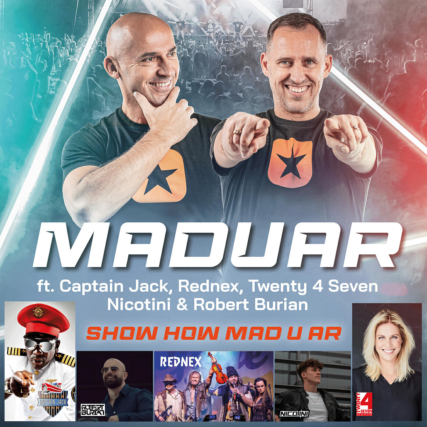 Альбом Show How Mad U Ar исполнителя Maduar, Captain Jack, Rednex, Twenty 4 Seven, Nicotini, Robert Burian