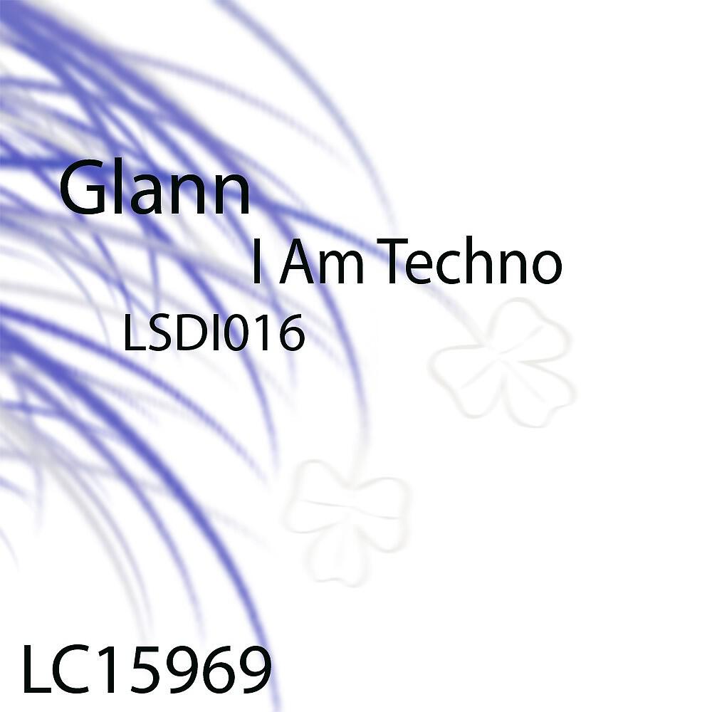 Альбом I Am Techno исполнителя Glann