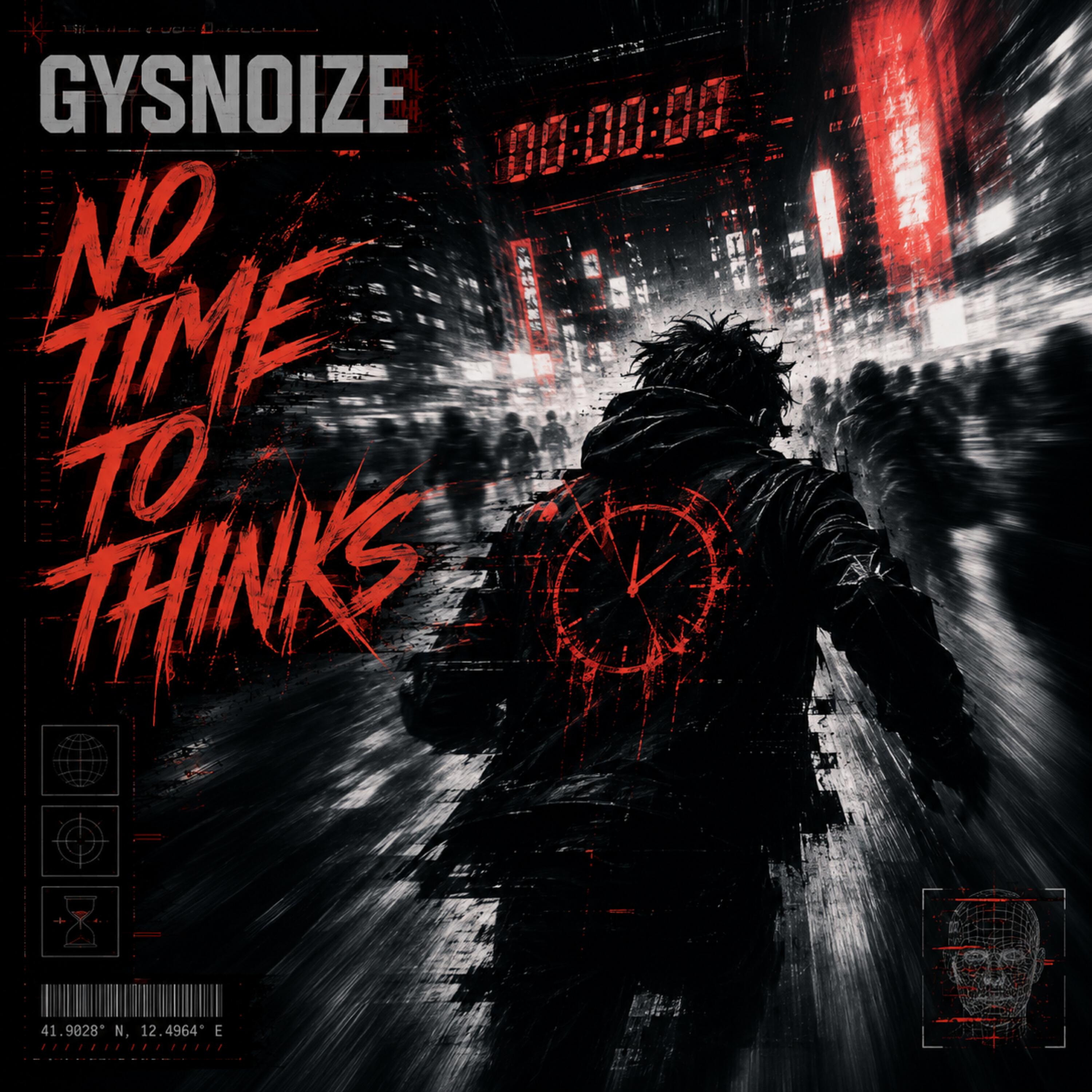 Альбом No Time To Thinks исполнителя GYSNOIZE
