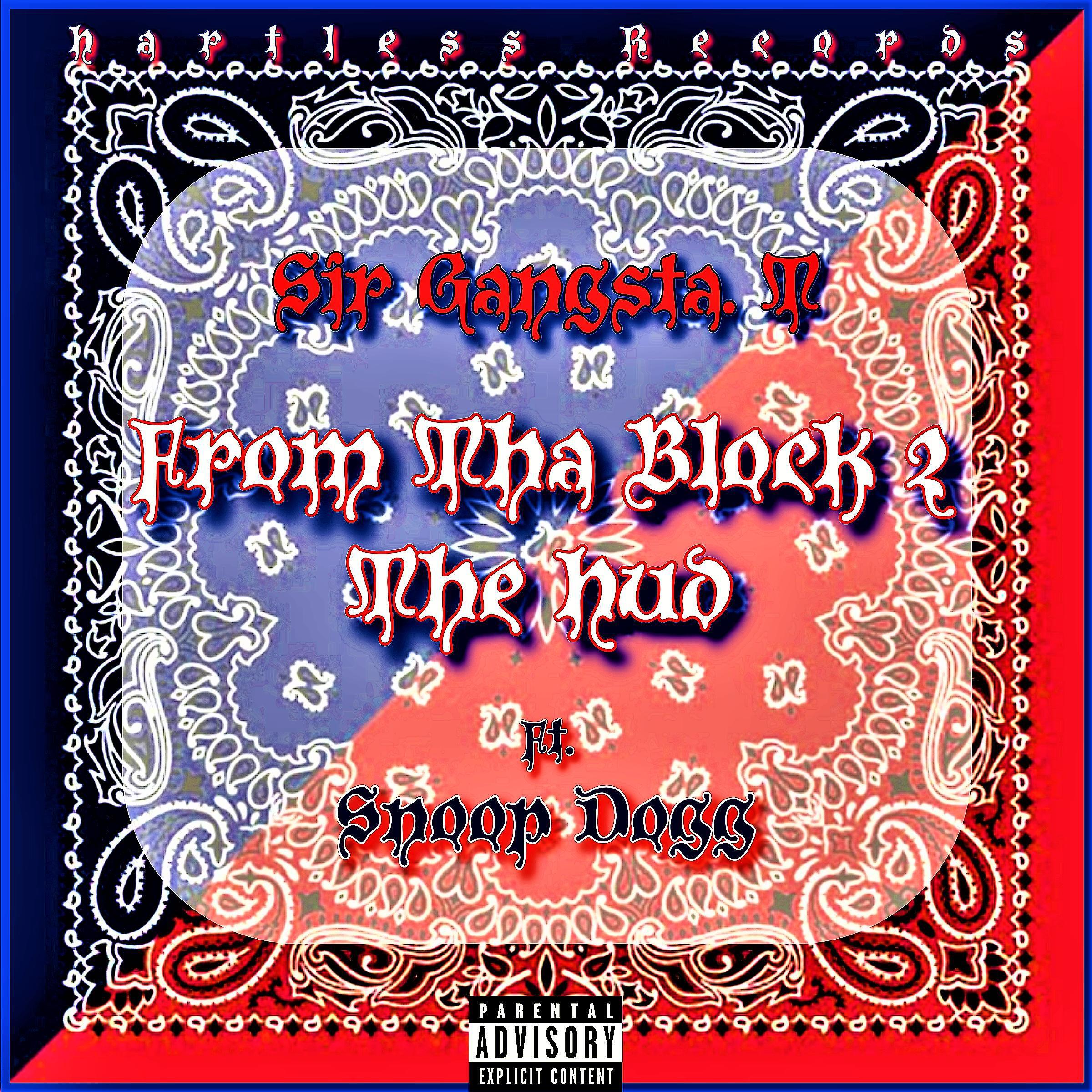 Альбом From Tha Block To The Hood (feat. Snoop Dogg) исполнителя Sir Gangsta. T, Snoop Dogg