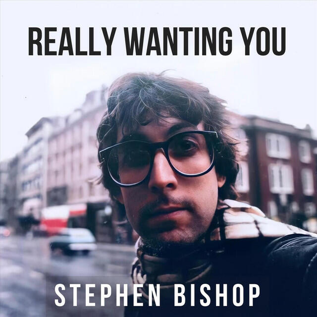 Альбом Really Wanting You исполнителя Stephen Bishop