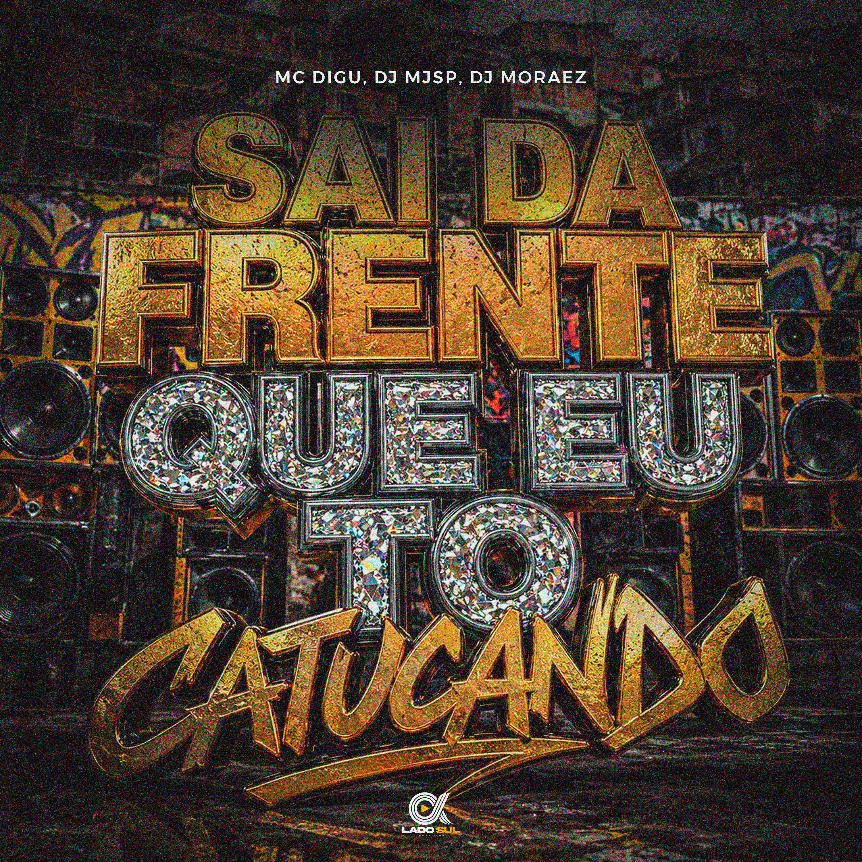 Sai da Frente Que Eu To Catucando