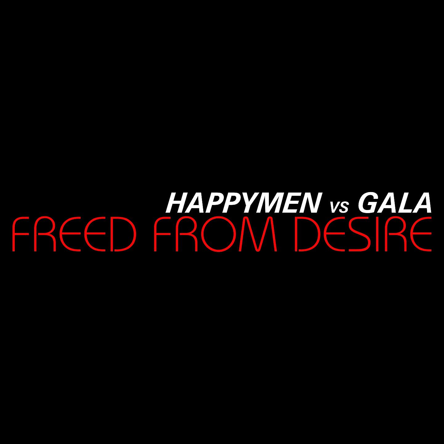 Альбом Freed from Desire исполнителя Happymen, Gala